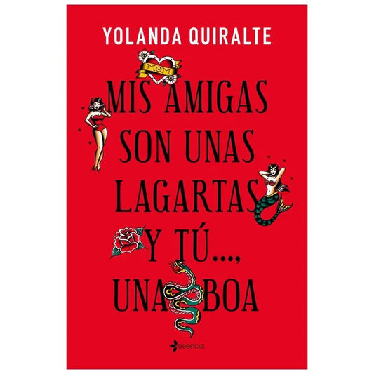 GRUPO PLANETA - MIS AMIGAS SON UNAS LAGARTAS Y TÚ...UNA BOA | EDICION DE BOLSILLO - Nuvica
